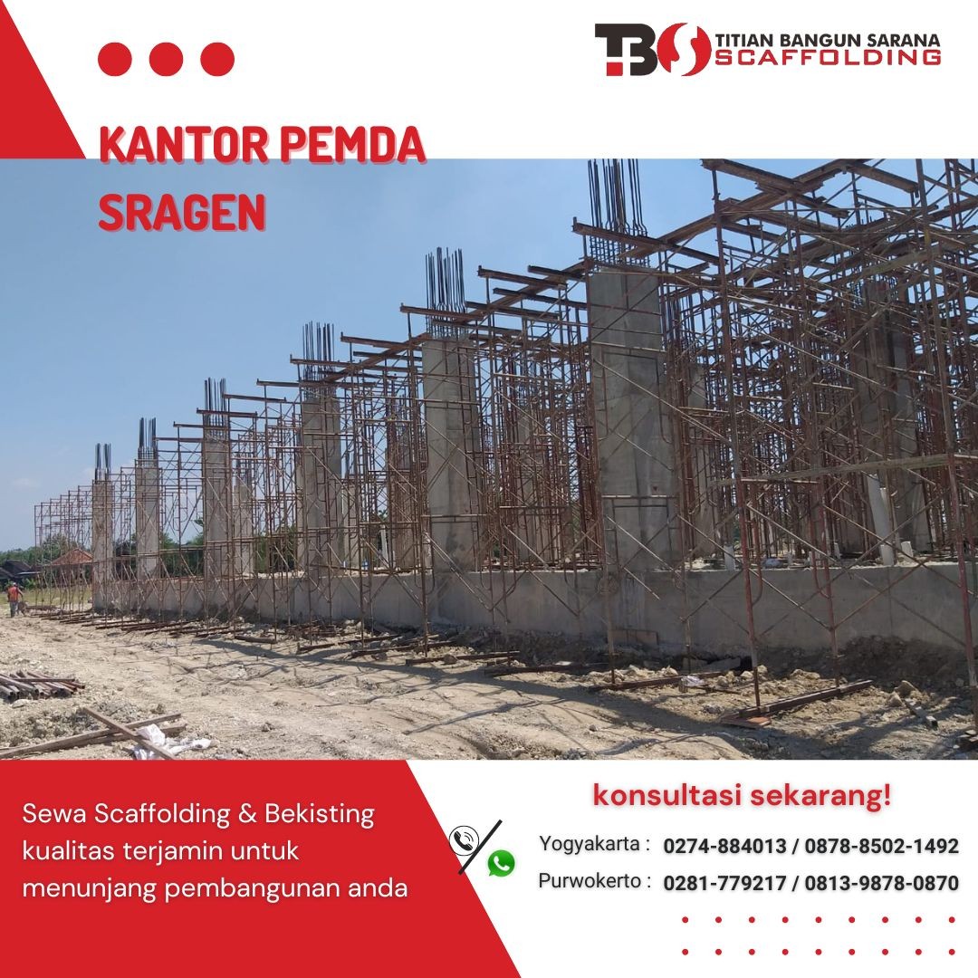 Sewa Scaffolding & Bekisting untuk Proyek Pembangunan Kantor PEMDA Sragen Jawa Tengah